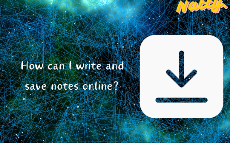 How can I write and save notes online