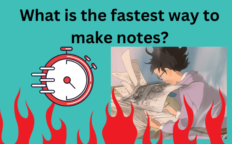 What is the fastest way to make notes